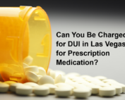 Can You Be Charged for DUI in Las Vegas for Prescription Medication?