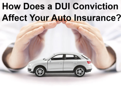 How Does a DUI Conviction Affect Your Auto Insurance?