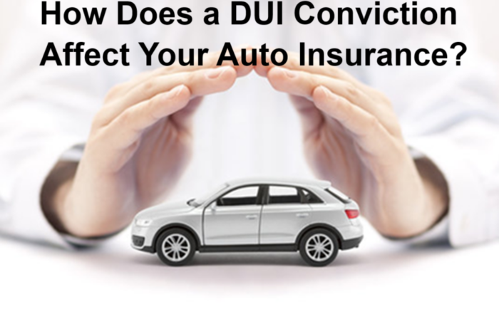 How Does a DUI Conviction Affect Your Auto Insurance?