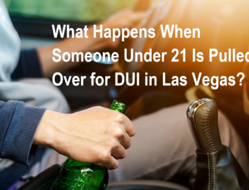 What Happens When Someone Under 21 Is Pulled Over for DUI in Las Vegas?