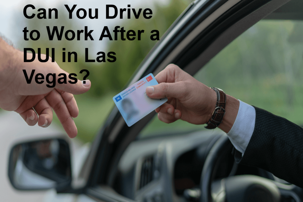Can You Drive to Work After a DUI in Las Vegas?