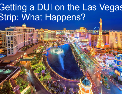 Getting a DUI on the Las Vegas Strip: What Happens?