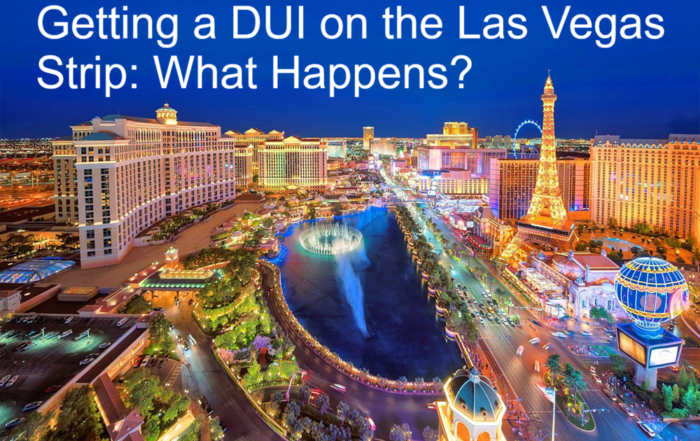 Getting a DUI on the Las Vegas Strip: What Happens?